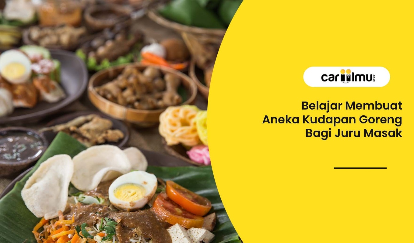 Belajar Membuat Aneka Kudapan Goreng Bagi Juru Masak