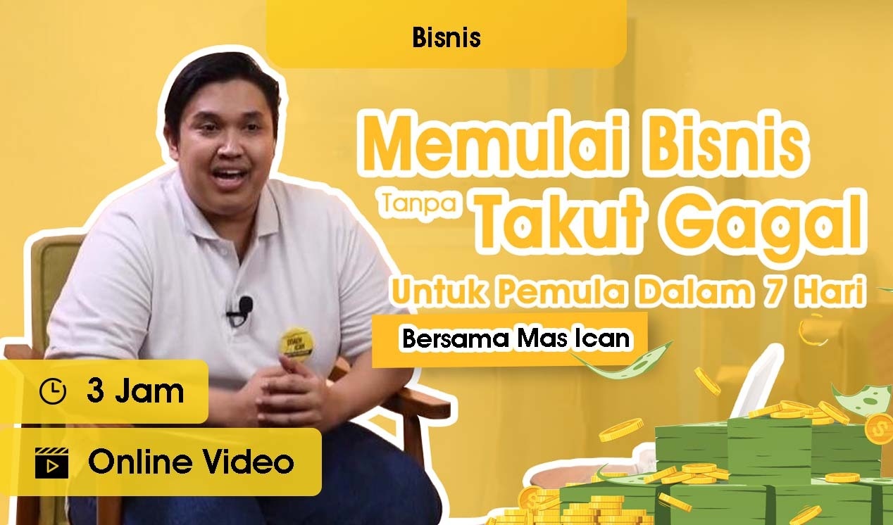 Kelas Memulai Bisnis Tanpa Takut Gagal untuk Pemula Dalam 7 Hari