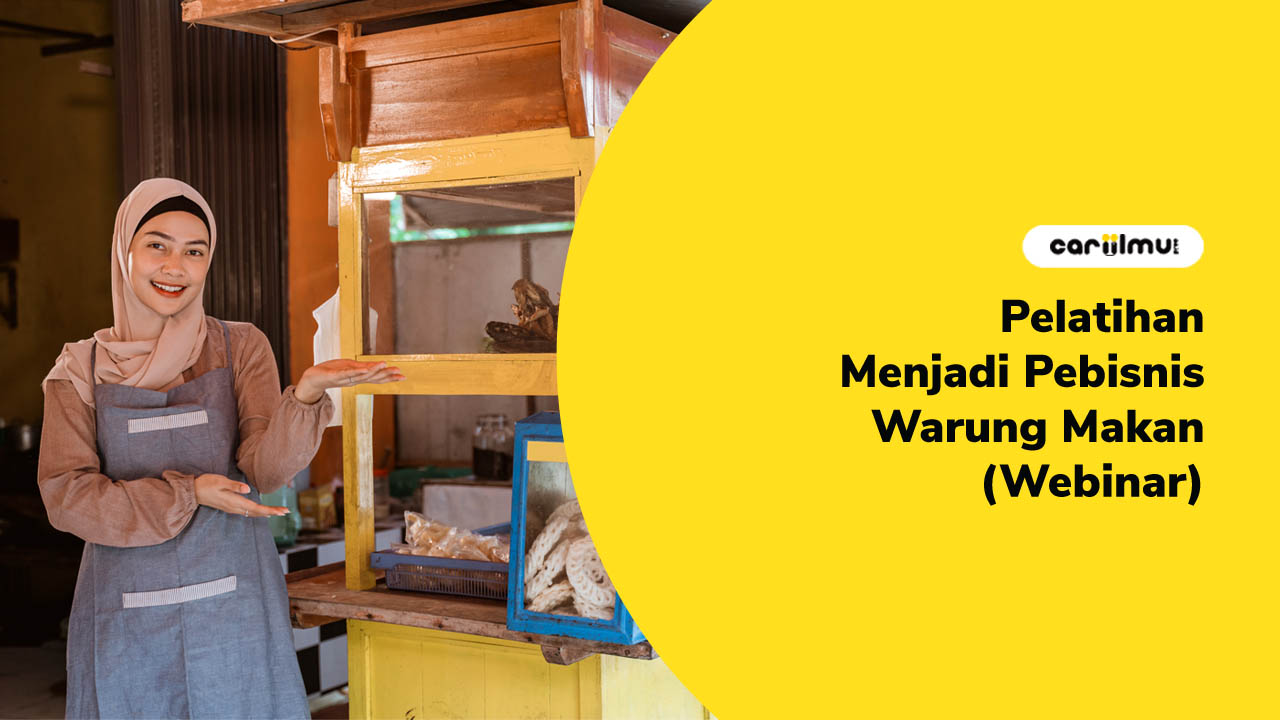 Pelatihan Menjadi Pebisnis Warung Makan (Webinar)